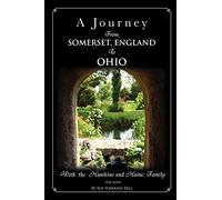 A Journey From Somerset, England To Ohio: For the Hawkins and Haine Family 1700-2000