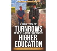 A Journey From The Turnrows Of The Delta To The Front Rows Of Higher Education