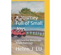 A Journey Full of Small Joys: Lighthearted Watercolor Acrylic Paintings