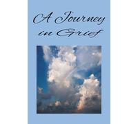A Journey in Grief: Grief Journal for Healing | Journal for Loss and Remembrance | 6x9 Inches | 100 Blank Pages