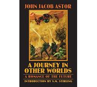 A Journey in Other Worlds: A Romance of the Future (Bison Frontiers of Imagination)
