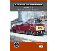 A Journey in Preservation: 50 Years of the Western Locomotive Association
