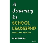A Journey in School Leadership: Theory and Practice
