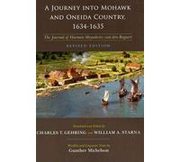 [A Journey into Mohawk and Oneida Country, 1634-1635: The Journal of Harmen Meyndertsz Van Den Bogaert] (By: Charles T. Gehring) [published: May, 2013]