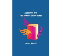 A Journey into the Interior of the Earth