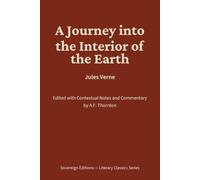 A Journey into the Interior of the Earth: Literary Classics Series - Annotated Sovereign Edition
