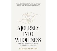 A Journey into Wholeness: Healing Your Inner Child Through Meditation