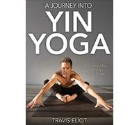 A Journey Into Yin Yoga