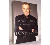 A Journey: My Political Life by Tony Blair (2010-09-02)