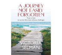 A Journey Not Easily Forgotten