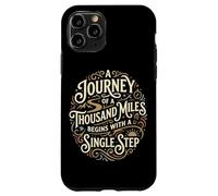A Journey of A Thousand Miles Begins With A Single Step Case for iPhone 11 Pro