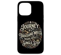 A Journey of A Thousand Miles Begins With A Single Step Case for iPhone 13 Pro Max