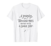 A Journey of a Thousand Miles Begins with a Single Step T-Shirt