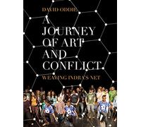 A Journey of Art and Conflict - Weaving Indra′s Net