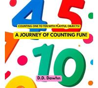 A Journey of Counting Fun!: Counting Fun: One to Ten with Playful Objects!