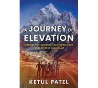 A Journey of Elevation: Lessons for Business Transformation from Everest Base Camp
