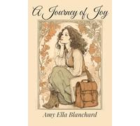 A Journey of Joy: Timeless Classic for Girls-Inspiring Coming-of-Age Story in Historical America