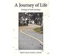 A Journey of Life: Writings of Truth and Hope
