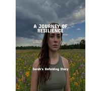 A Journey Of Resilience: Sarah'S Unfolding Story