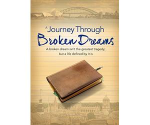A Journey Through Broken Dreams