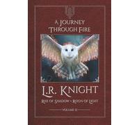 A Journey through Fire (Rise of Shadow • Reign of Light)