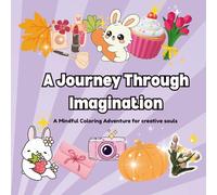A journey Through Imagination: Easy & Bold Creative Coloring Book Full of Fun and Imagination l for Adults & Teens, Featuring Fall, Halloween, and ... Cute Illustrations for Hygge and Relaxation