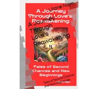A Journey Through Love's Reawakening: Tales of Second Chances and New Beginnings (Hearts Entwined: A Collection of Timeless Romances)