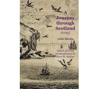A Journey Through Scotland (1723) (Early guides for travellers in Britain)