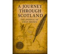 A Journey Through Scotland: The Journal of Ewan Brown