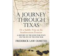 A Journey through Texas: Or a Saddle-Trip on the Southwestern Frontier