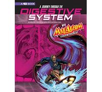 A Journey through the Digestive System with Max Axiom, Super Scientist: 4D An Augmented Reading Science Experience (Graphic Science)
