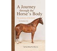 A Journey Through the Horse's Body: The Anatomy of the Horse