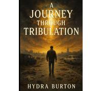 A Journey Through the Tribulation