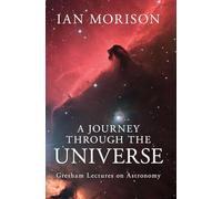 A Journey through the Universe: Gresham Lectures on Astronomy