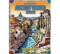 A Journey Through Time: Coloring History - The Ancient World Rome