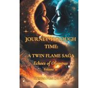 A Journey Through Time: The Twin Flame Saga: Volume II Echoes of Olympus (Journey Through Time: A Twin Flame Saga)