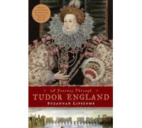 A Journey Through Tudor England - Hampton Court Palace and the Tower of London to Stratford-upon-Avon and Thornbury Castle