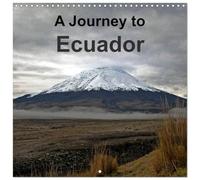 A Journey to Ecuador (Wall Calendar 2026 12 × 12 Inch) CALVENDO 12 Month Wall Calendar: Incredibly beautiful pictures of volcanoes, rain-forests and more.