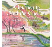 A Journey to Find the Cuckoo: A Heroic Legend about Exploring the Secret of the Four Seasons