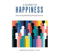 A Journey to Happiness: Discovering Well-Being through Tourism