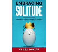 A Journey to Self-Love After Divorce: Coping with Divorce for Women: A Workbook on Recovery, Living After Divorcing, and Starting Again