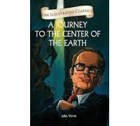 A Journey to the Center of the Earth-Om Illustrated Classics