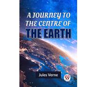 A Journey To The Centre Of The Earth