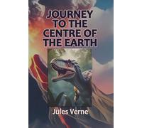 A Journey to the Centre of the Earth: The Classic Science Fiction Adventure set in the Victorian Era. Large Print Edition