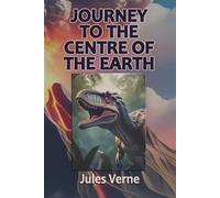 A Journey to the Centre of the Earth: The Classic Science Fiction Adventure set in the Victorian Era. Large Print Edition