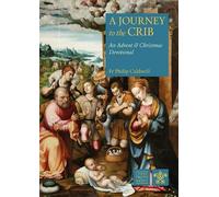 A Journey to the Crib: An Advent & Christmas Devotional