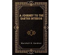 A Journey to the Earths Interior