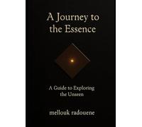 A Journey to the Essence: A Guide to Exploring the Unseen