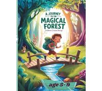 A Journey To The Magical Forest: Discover Magical Creatures and Hidden Paths - Color Your Journey! (Timo's Adventures)