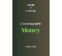 A Journey with Money: 50% Useful 50% Madness: 2 (Fix Me Or Finish Me)